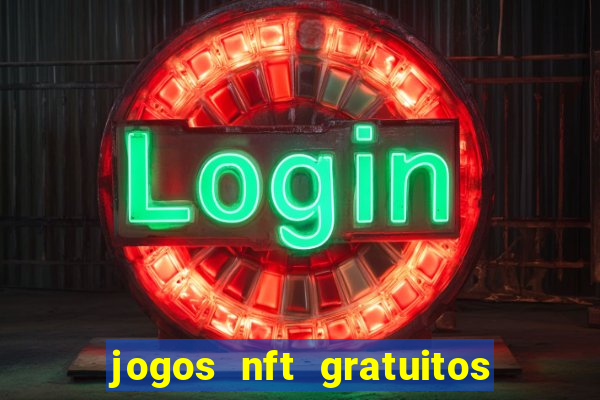 jogos nft gratuitos que pagam